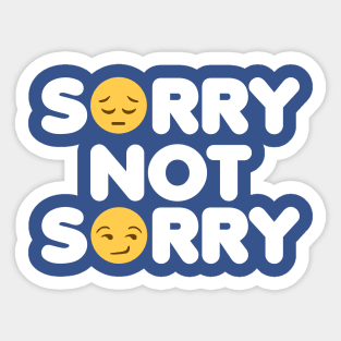 Sorry Not Sorry Sticker